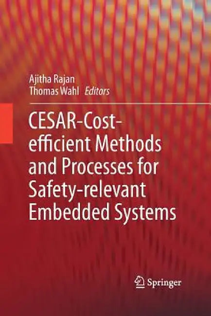 Cesar - Cost-Efficient Methods and Processes for Safety-Relevant Embedded Systems by Ajitha Rajan