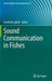 Sound Communication in Fishes by Friedrich Ladich