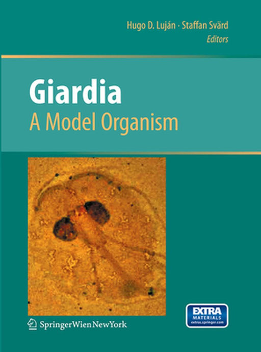 Giardia: A Model Organism by Hugo D. Lujan