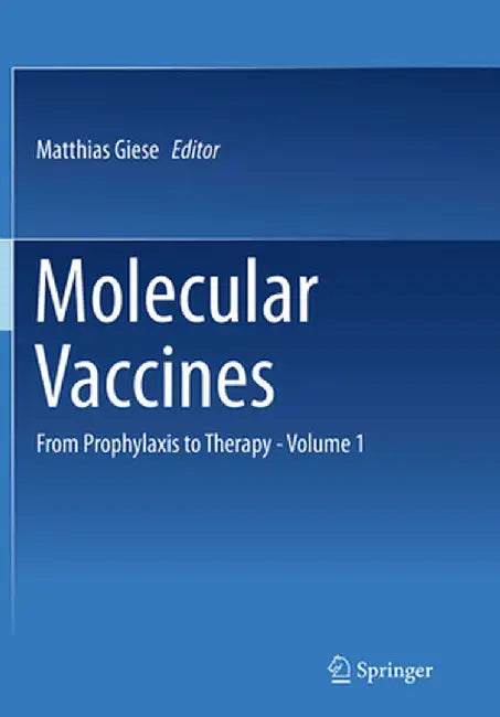 Molecular Vaccines: From Prophylaxis to Therapy - Volume 1 by Matthias Giese