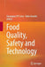Food Quality, Safety and Technology by Giuseppina P. P. Lima