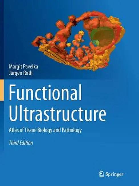 Functional Ultrastructure: Atlas of Tissue Biology and Pathology by Margit Pavelka