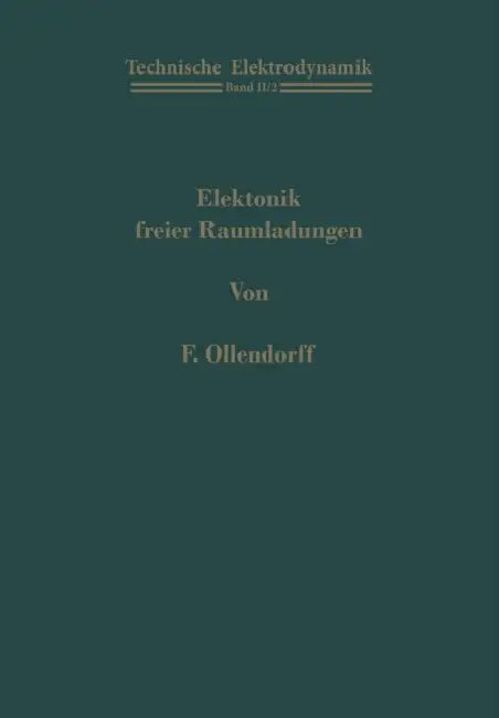 Elektronik Freier Raumladungen by Franz Ollendorff