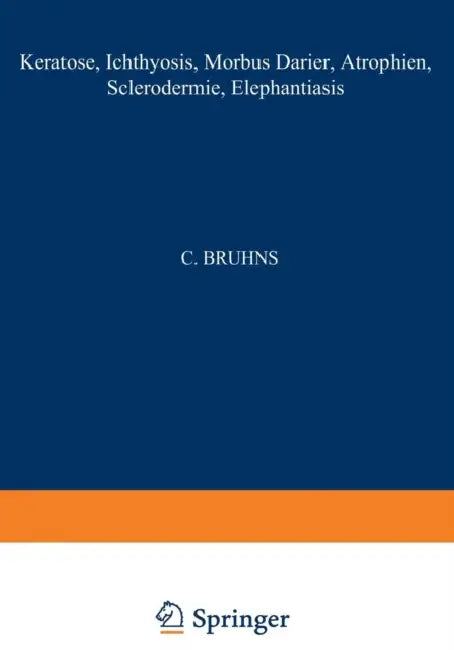 Keratosen; Ichthyosis; Morbus Darier; Atrophien; Sclerodermie; Elephantiasis by Kenneth A. Loparo