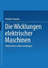 Die Wicklungen Elektrischer Maschinen: Erster Band: Wechselstrom-Ankerwicklungen by Heinrich Sequenz