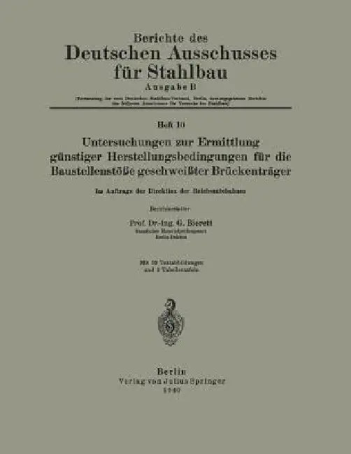 Untersuchungen Zur Ermittlung Günstiger Herstellungsbedingungen Für Die Baustellenstöße Geschweißter Brückenträger by Na Bierett