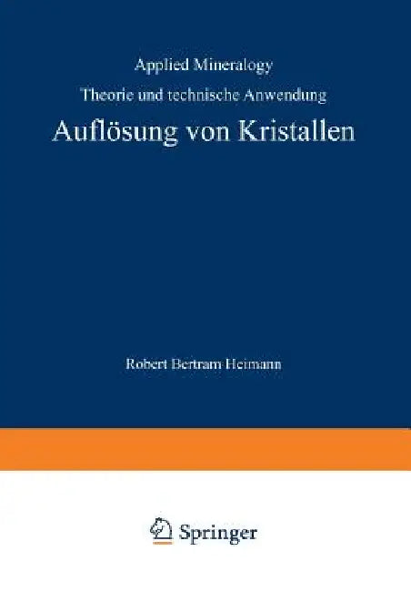 Auflösung Von Kristallen: Theorie Und Technische Anwendung by R. B. Heimann