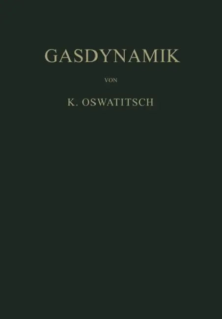 Gasdynamik by Klaus Oswatitsch