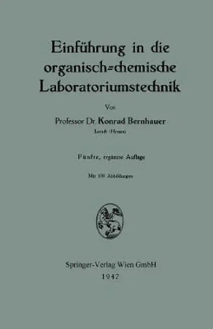 Einführung in Die Organisch-Chemische Laboratoriumstechnik by Konrad Bernhauer