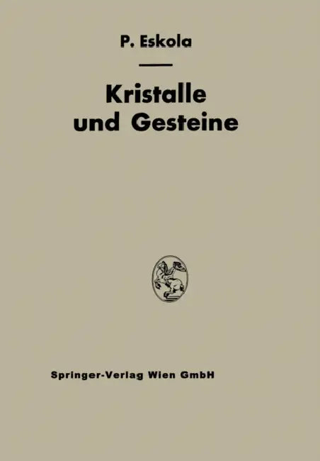 Kristalle Und Gesteine: Ein Lehrbuch Der Kristallkunde Und Allgemeinen Mineralogie by Pentti E. Eskola
