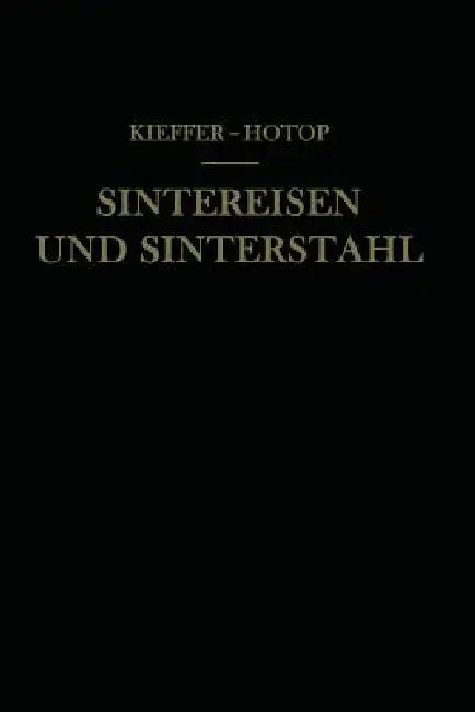 Sintereisen Und Sinterstahl by Richard Kieffer, Werner Hotop