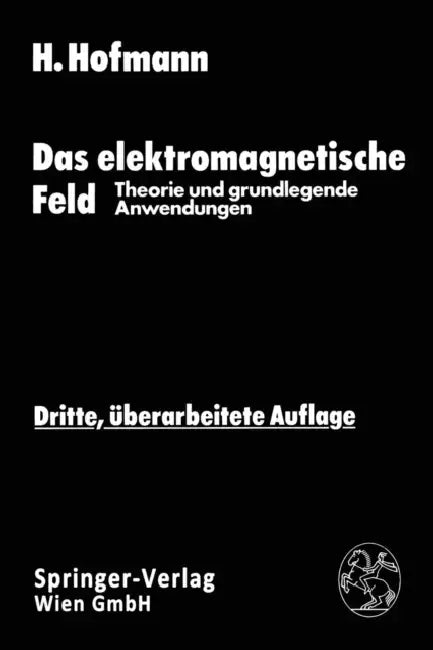 Das Elektromagnetische Feld by Hellmut Hofmann