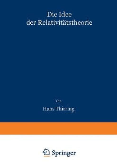 Die Idee Der Relativitätstheorie: Gemeinverständlich Dargestellt by Hans Thirring
