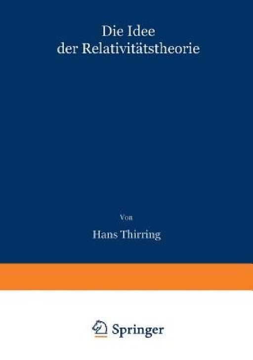 Die Idee Der Relativitätstheorie: Gemeinverständlich Dargestellt by Hans Thirring