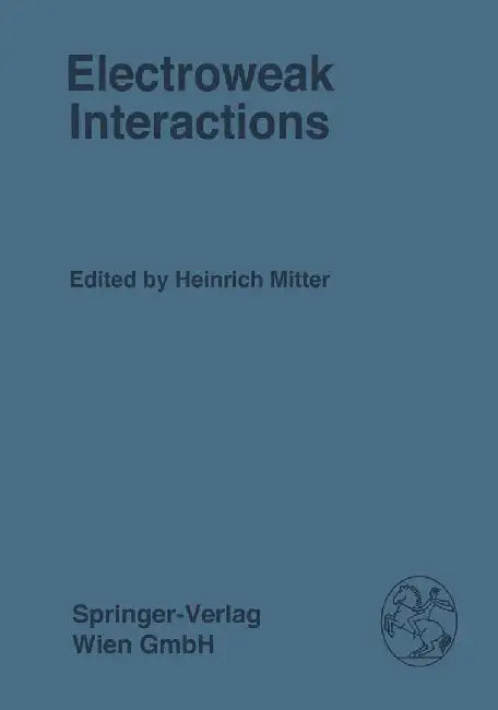 Electroweak Interactions by H. Mitter