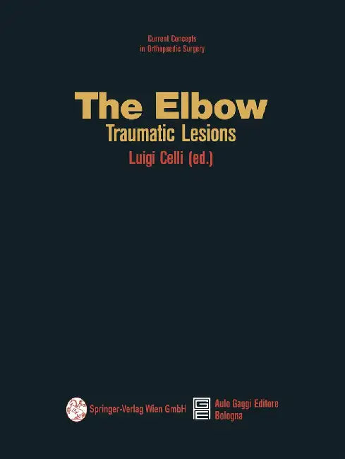 The Elbow: Traumatic Lesions by Luigi Celli