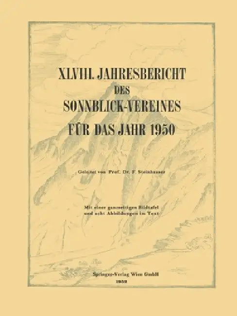 XLVIII. Jahresbericht des Sonnblick-Vereines für Das Jahr 1950 by Ferdinand Steinhauser
