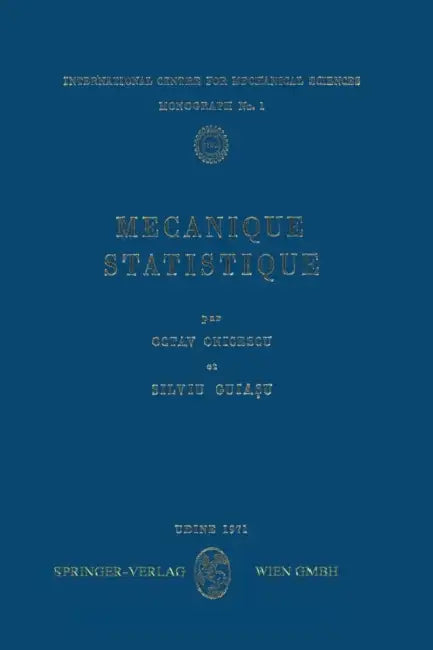 Mecanique statistique: Principes mathematiques by Octav Onicescu, Silviu Giuaşu