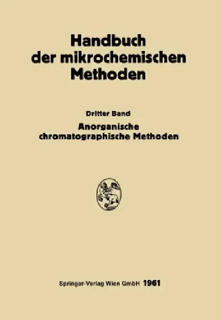Anorganische Chromatographie und Elektrophorese: Gaschromatographische Methoden in der Anorganische Analyse by Gerald Kainz, Michael Lederer