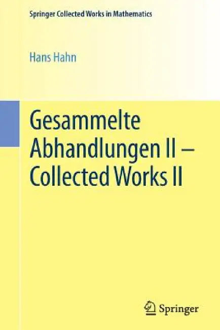 Gesammelte Abhandlungen II - Collected Works II by Hans Hahn, Leopold Schmetterer, Karl Sigmund