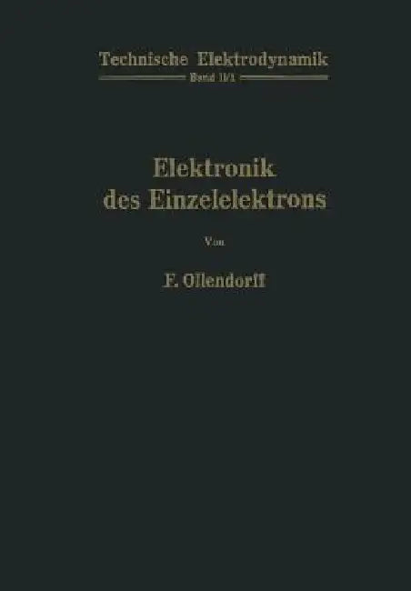 Innere Elektronik Erster Teil Elektronik Des Einzelelektrons by Franz Ollendorff