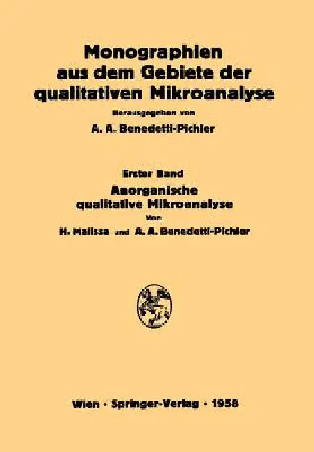 Anorganische Qualitative Mikroanalyse by Hanns Malissa, Anton A. Benedetti-Pichler