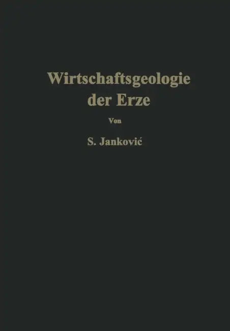 Wirtschaftsgeologie Der Erze by Slobodan Jankovic