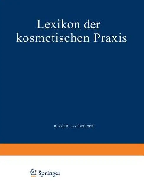 Lexikon Der Kosmetischen PRAXIS by R. Volk, F. Winter