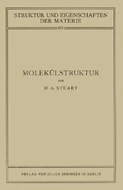 Molekülstruktur: Bestimmung Von Molekülstrukturen Mit Physikalischen Methoden by Na Stuart