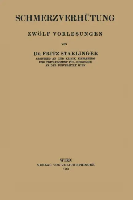 Schmerzverhütung: Zwölf Vorlesungen by Fritz Starlinger