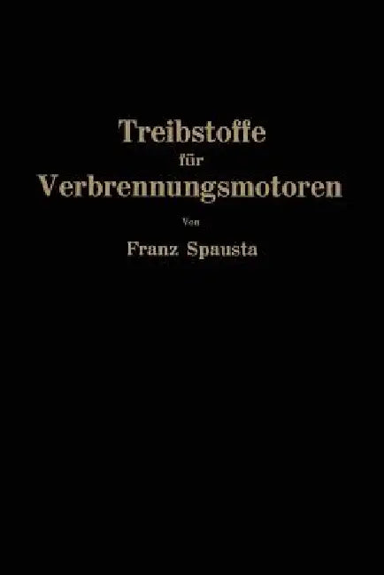 Treibstoffe Für Verbrennungsmotoren by Franz Spausta