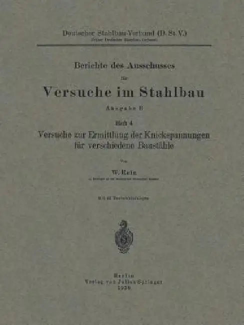 Versuche Zur Ermittlung Der Knickspannungen Für Verschiedene Baustähle by W. Rein