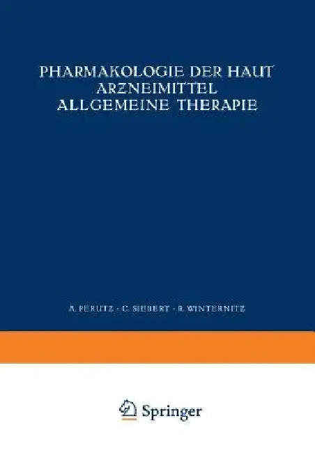 Pharmakologie Der Haut Arƶneimittel Allgemeine Therapie by Na Perutz, Na Siebert, Na Winternitz
