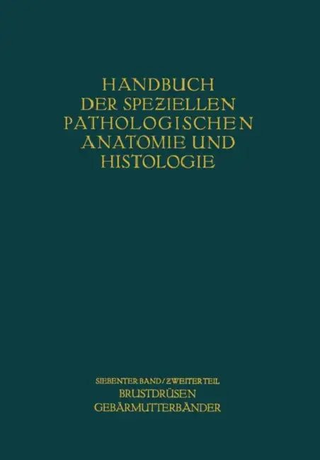 Weibliche Geschlechtsorgane: Zweiter Teil Krankheiten Der Brustdrüsen Und Der Gebärmutterbänder by F. Henke, O. Lubarsch