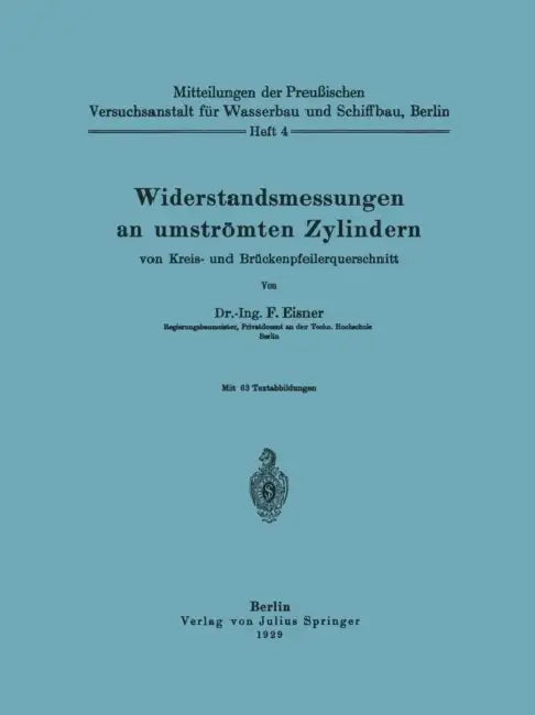 Widerstandsmessungen an Umströmten Zylindern Von Kreis- Und Brückenpfeilerquerschnitt by F. Eisner