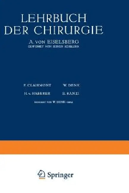 Lehrbuch Der Chirurgie: Erster Band by A. Von Eiselsberg, B. Breitner, P. Clairnond