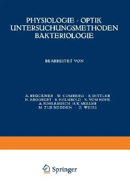 Physiologie - Optik Untersuchungsmethoden Bakteriologie by A. Brückner, W. Comberg, R. Dittler