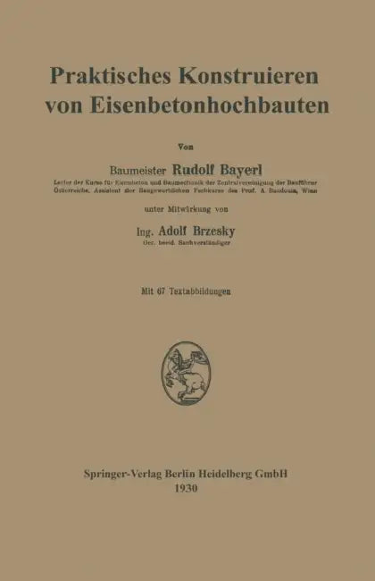 Praktisches Konstruieren Von Eisenbetonhochbauten by Rudolf Bayerl, Na Brzesky