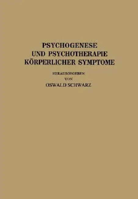 Psychogenese Und Psychotherapie Körperlicher Symptome by R. Allers, J. Bauer, L. Braun