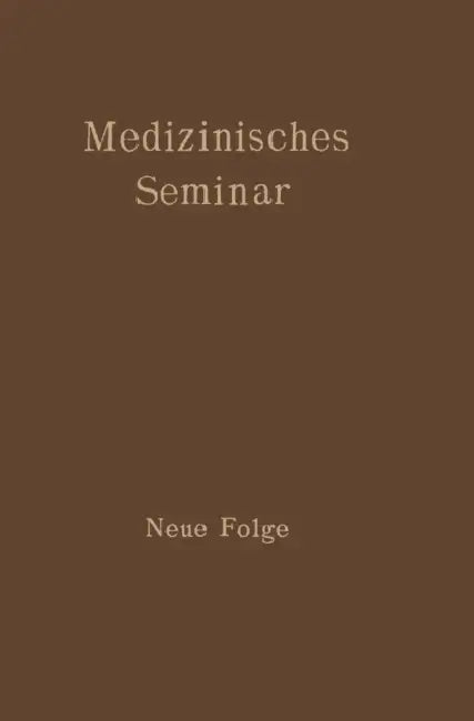 Medizinisches Seminar: Neue Folge by Des Wiener Medizinischen Doktorenkollegi