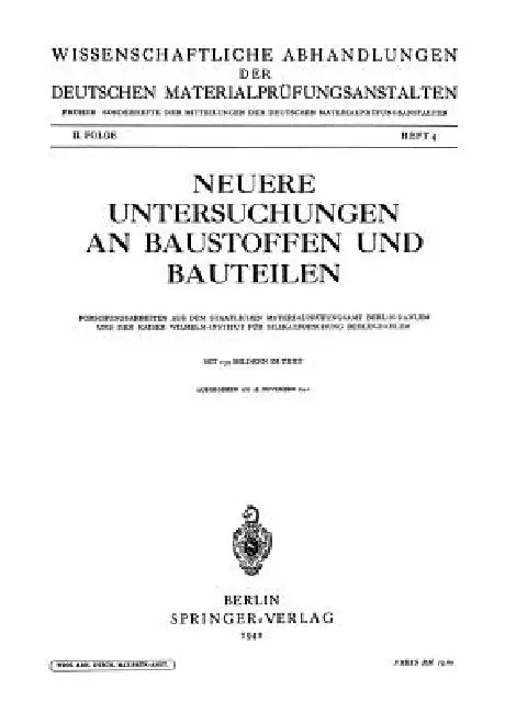 Neuere Untersuchungen an Baustoffen Und Bauteilen: Forschungsarbeiten Aus Dem Staatlichen Materialprüfungsamt Berlin-Dahlem Und Dem Kaiser Wilhelm-Ins by Alfred Hummel, Josef Sittel, Kurt Charisius
