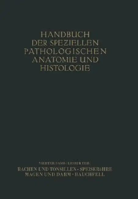Rachen Und Tonsillen; Speiseröhre; Magen Und Darm; Bauchfell by H. Borchardt, R. Borrmann, E. Christeller