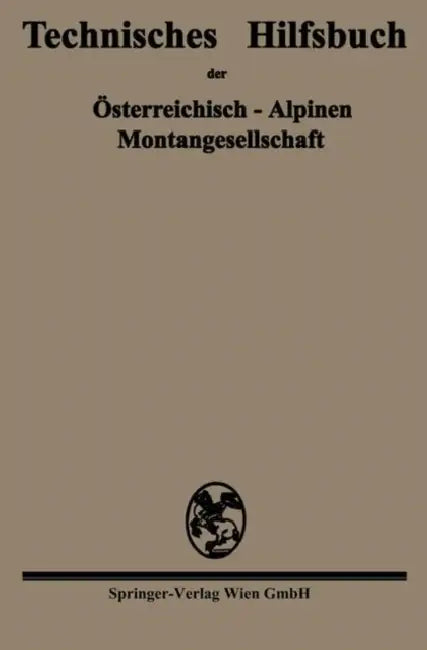 Technisches Hilfsbuch Der Österreichisch-Alpinen Montangesellschaft by Österreichisch-Alpinen Montangesellschaf
