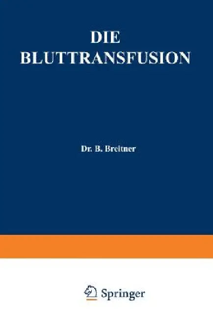 Die Bluttransfusion by Burghard Breitner, Schriftleitung Des Zentralblatt Für Math