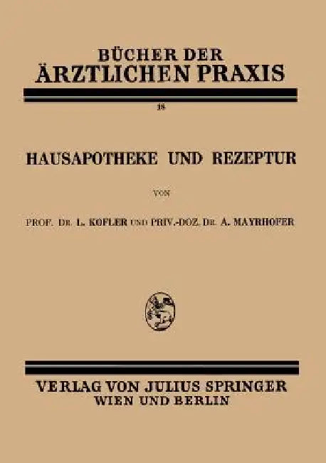 Hausapotheke Und Rezeptur: Band 18 by L. Kofler, A. Mayrhofer, R. Courant