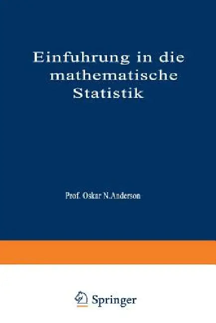 Einführung in Die Mathematische Statistik by Oskar N. Anderson