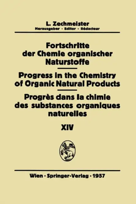 Fortschritte Der Chemie Organischer Naturstoffe/Progress in the Chemistry of Organic Natural Products/Progrès Dans La Chimie Des Substances Organiques by N. Barsel, A. J. Birch, F. Bohlmann