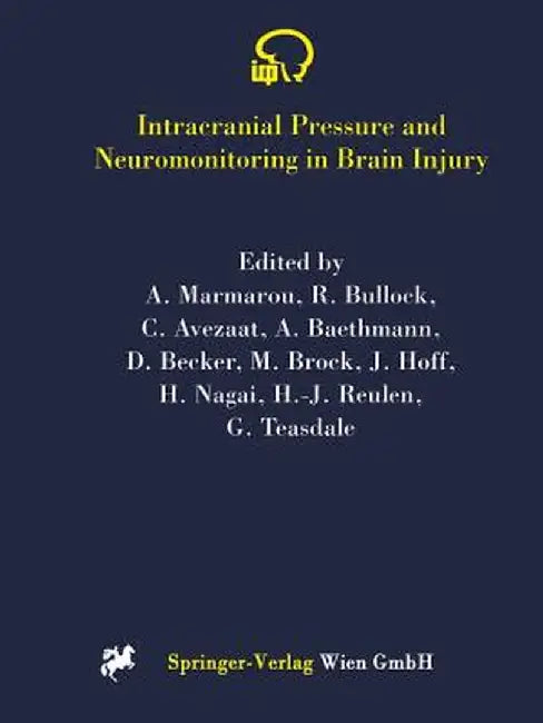 Intracranial Pressure and Neuromonitoring in Brain Injury: Proceedings of the Tenth International Icp Symposium, Williamsburg, Virginia, May 25-29, 19 by Anthony Marmarou