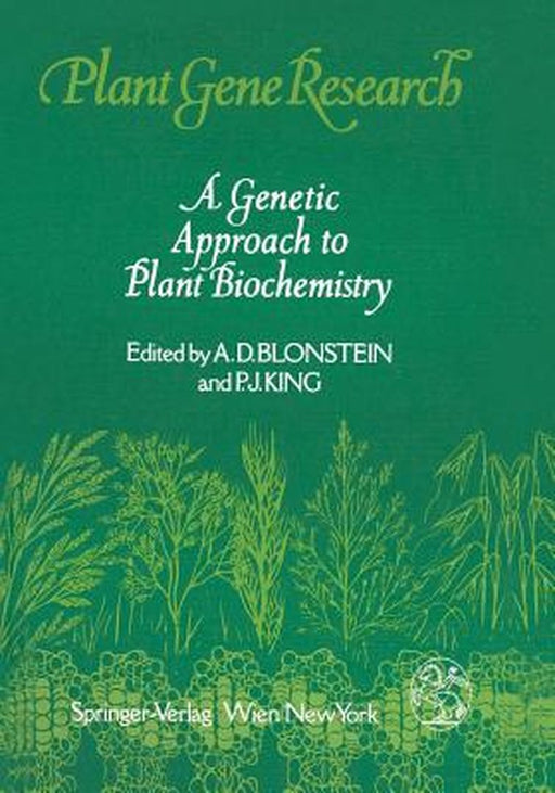 A Genetic Approach to Plant Biochemistry by A. D. Blonstein