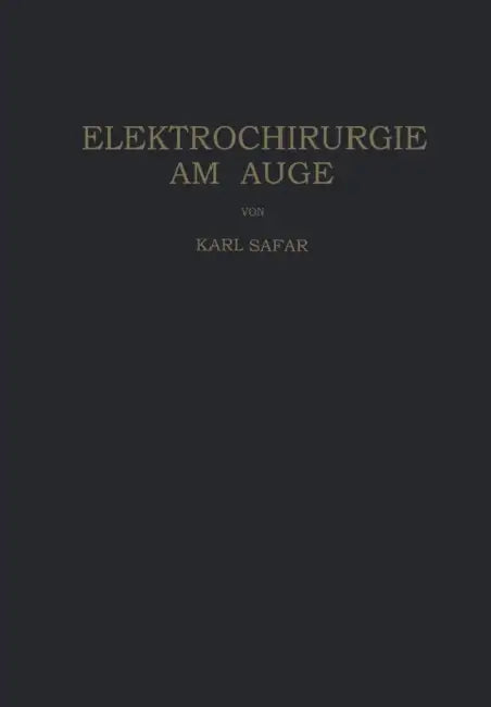 Elektrochirurgie Am Auge by Karl Safar